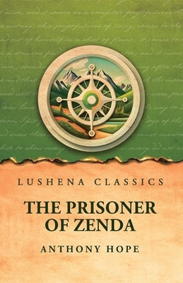 The Prisoner of Zenda by Anthony Hope