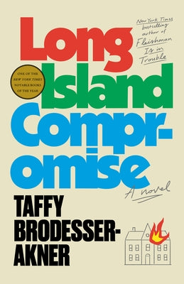 Long Island Compromise by Brodesser-Akner, Taffy