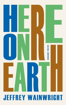 Here on Earth by Wainwright, Jeffrey
