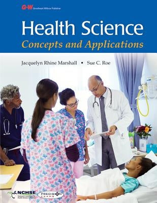 Health Science: Concepts and Applications by Marshall, Jacquelyn Rhine