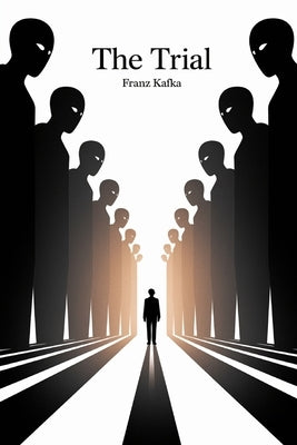 The Trial by Franz Kafka: A Masterpiece of Modern Literature Exploring Power, Bureaucracy, and Existential Struggle (Grapevine Edition) by Kafka, Franz