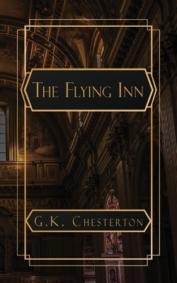 The Flying Inn by Chesteron, Gilbert Keith