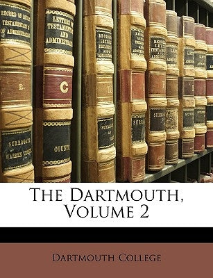 The Dartmouth, Volume 2 by Dartmouth College