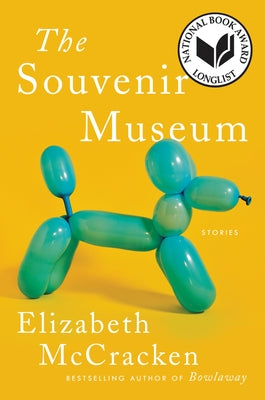 The Souvenir Museum: Stories by McCracken, Elizabeth
