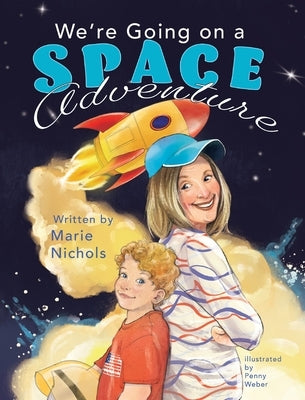 We're Going on a Space Adventure by Nichols, Marie