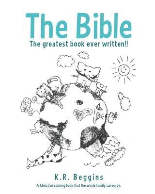 The Bible by Beggins, K. R.