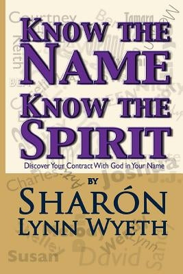 Know the Name; Know the Spirit: Discover Your Contract with God in Your Name by Dewey, Jj