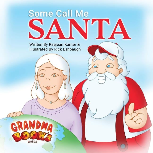 Some Call Me Santa by Kanter, Raejean