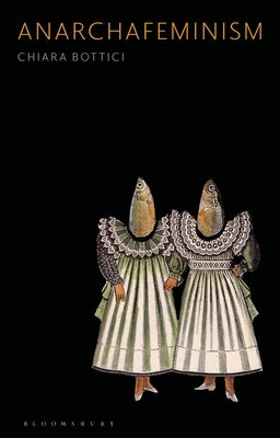 Anarchafeminism by Bottici, Chiara