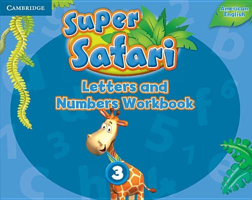 Super Safari American English Level 3 Letters and Numbers Workbook by Various