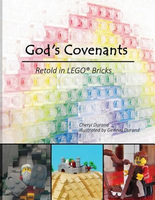 God's Covenants: Retold in LEGO(R) Bricks by Durand, Geneva