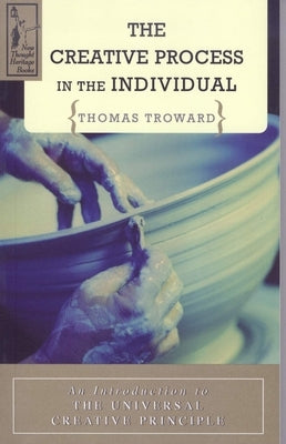 The Creative Process in the Individual by Troward, Thomas