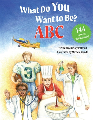 What Do You Want to Be? ABC by Pittman, Rickey