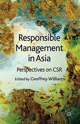 Responsible Management in Asia: Perspectives on Csr by Williams, G.