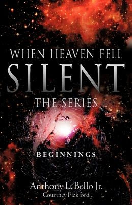 When Heaven Fell Silent The Series by Bello, Anthony, Jr.
