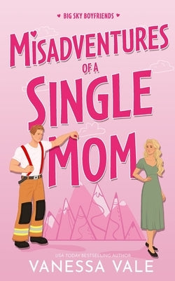 Misadventures Of A Single Mom by Vale, Vanessa
