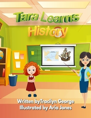 Tara Learns History by George, Tracilyn