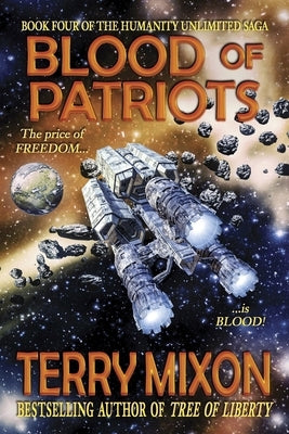 Blood of Patriots (Book 4 of The Humanity Unlimited Saga) by Mixon, Terry