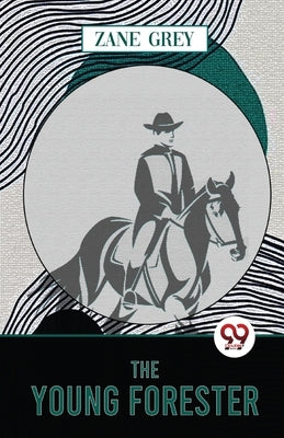 The Young Forester by Grey, Zane