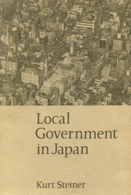 Local Government in Japan by Steiner, Kurt