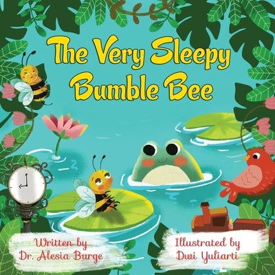 The Very Sleepy Bumble Bee by Yuliarti, Dwi