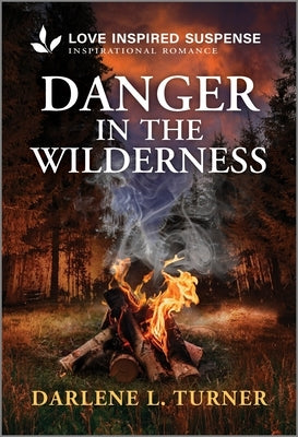 Danger in the Wilderness by Turner, Darlene L.
