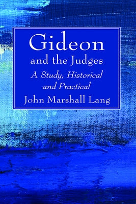 Gideon and the Judges by Lang, John Marshall