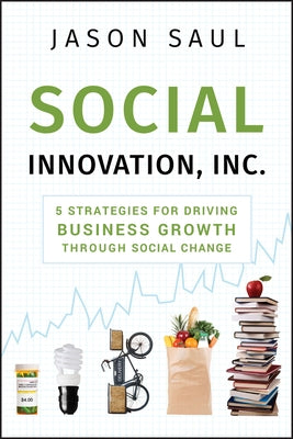 Social Innovation, Inc. by Saul, Jason