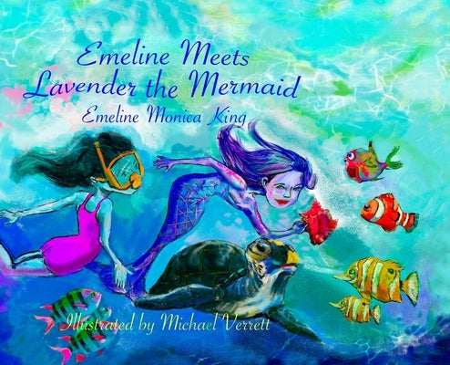 Emeline Meets Lavender the Mermaid by King, Emeline Monica