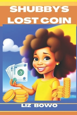 Shubbys Lost Coin: self esteem builder for kids by Bowo, Liz