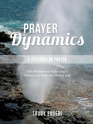 Prayer Dynamics by Eusebi, Trudy