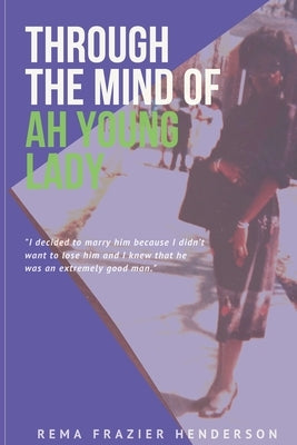 Through the Mind of Ah Young Lady by Henderson, Rema Frazier