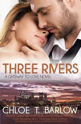 Three Rivers by Barlow, Chloe T.
