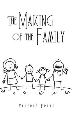The Making of the Family by Frett, Valerie