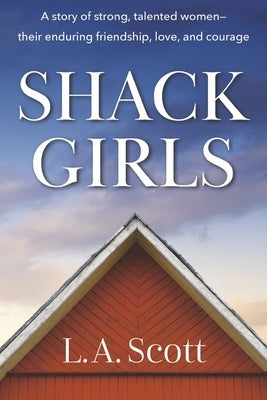Shack Girls by Scott, L. A.