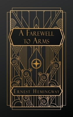 A Farewell to Arms by Hemingway, Ernest