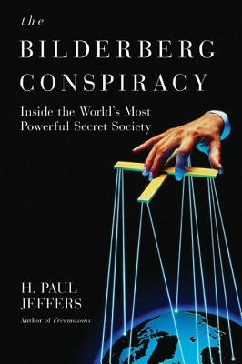 The Bilderberg Conspiracy by Jeffers, H. P.