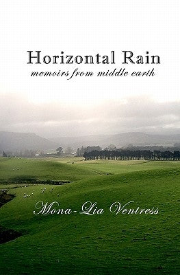 Horizontal Rain: Memoirs From Middle Earth by Ventress, Mona-Lia