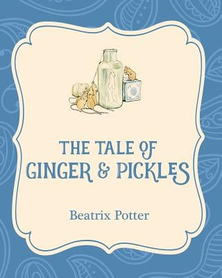 The Tale of Ginger and Pickles by Potter, Beatrix