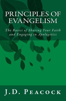 Principles of Evangelism: A Concise Handbook by Peacock, Joshua David
