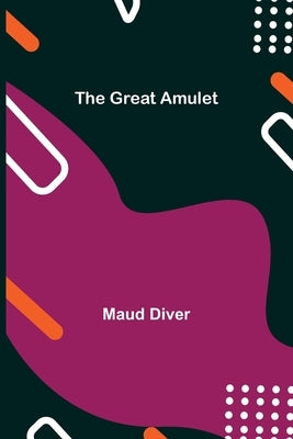 The Great Amulet by Diver, Maud