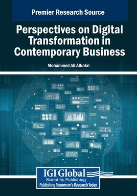 Perspectives on Digital Transformation in Contemporary Business by Albakri, Mohammed