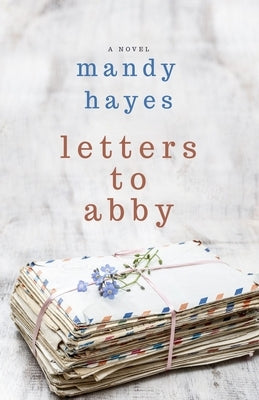 Letters to Abby by Hayes, Mandy