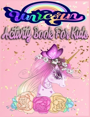 Unicorn Activity Book for Kids: A children's coloring book and activity pages for 4-8 year old kids. by Books, Sami