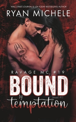 Bound by Temptation (Ravage MC #19): A Motorcycle Club Romance (Bound #10) by Michele, Ryan
