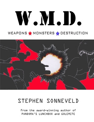 W.M.D. Weapons Monsters Destruction by Sonneveld, Stephen