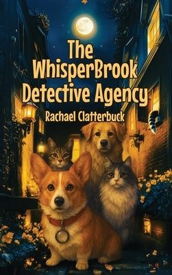 The Whisper Brook Detective Agency by Clatterbuck, Rachael