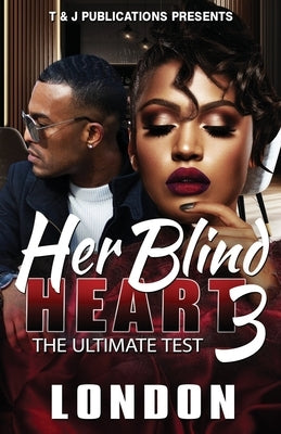 Her Blind Heart 3: The Ultimate Test by London