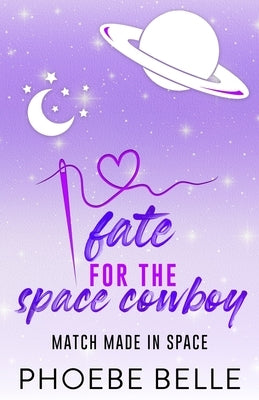 Fate for the Space Cowboy by Belle, Phoebe