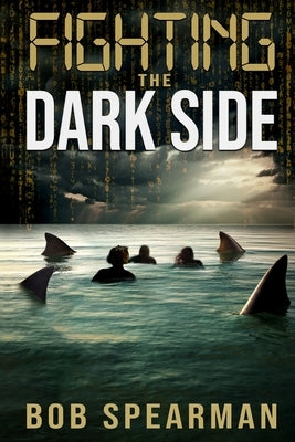 Fighting The Dark Side by Spearman, Bob
